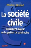 Michel Brillat - La société civile - Instrument majeur de la gestion de patrimoine.