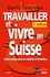 David Talerman - Travailler et vivre en Suisse - Guide pratique pour les résidents et frontaliers.