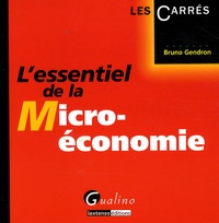 Bruno Gendron - L'essentiel de la micro-économie.