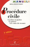 Mélina Douchy-Oudot - Procédure civile - L'action en justice, le procès, les voies de recours.