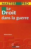 Michel Deyra - Le Droit dans la guerre.
