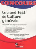 Mokhtar Lakehal et Olivier Bellégo - Le grand test de culture générale - 1600 QCM avec réponses commentées.
