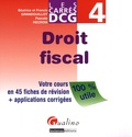 Béatrice Grandguillot et Francis Grandguillot - Droit fiscal DCG 4 - Votre cours en 45 fiches de révision et applications corrigées.