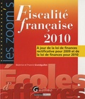 Béatrice Grandguillot et Francis Grandguillot - Fiscalité française 2010 - A jour de la loi de finances rectificative pour 2009 et de la loi de finances pour 2010.