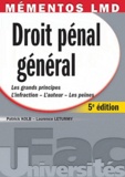 Laurence Leturmy et Patrick Kolb - Droit pénal général - Les grands principes, L'infraction, L'auteur, Les peines.