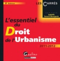 Isabelle Savarit-Bourgeois - L'essentiel du droit de l'urbanisme - 2011-2012.