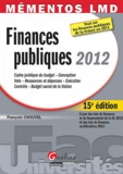 François Chouvel - Finances publiques 2012 - Cadre juridique du budget, Conception, Vote, Ressources et dépenses, Exécution, Contrôle, Budget social de la Nation.