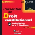 Gilles Champagne - L'essentiel du Droit constitutionnel 2012-2013 - Tome 2, Les Institutions de la Ve République.