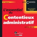 Marie-Christine Rouault - L'essentiel du contentieux administratif - 2012-2013.