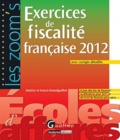Béatrice Grandguillot et Francis Grandguillot - Exercices de fiscalité française 2012 - Avec corrigés détaillés.