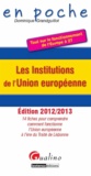 Dominique Grandguillot - Les Institutions de l'Union Européenne - 14 fiches pour comprendre comment fonctionne l'Union européenne à l'ère du Traité de Lisbonne.