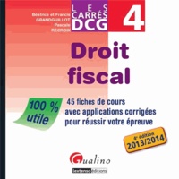 Pascale Recroix et Béatrice Grandguillot - DCG 4 Droit fiscal - 45 fiches de cours avec applications corrigées pour réussir votre épreuve.