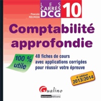 Pascale Recroix - Comptabilité approfondie DCG 10 - 48 fiches de cours avec applications corrigées pour réussir votre épreuve.