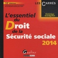 Dominique Grandguillot - L'essentiel du droit de la sécurité sociale 2014.