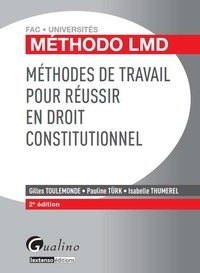 Gilles Toulemonde et Pauline Türk - Méthodes de travail pour réussir en droit constitutionnel.