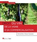 Séverine Visse-Causse - Droit du vin : de la vigne à sa commercialisation.