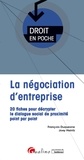 François Duquesne et Joey Heintz - La négociation d'entreprise - 20 fiches pour décrypter le dialogue social de proximité point par point.