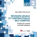 Sabrina Sabbah et Fabrice Heuvrard - Révision légale et contractuelle des comptes DEC 2 - 19 fiches de conseils et d'outils pratiques.