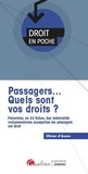 Olivier d' Auzon - Passagers... Quels sont vos droits ? - Panorama, en 22 fiches, des indemnités compensatoires auxquelles les passagers ont droit.