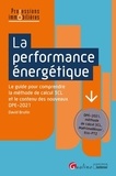David Brutin - La performance énergétique - Le guide pour comprendre la méthode de calcul 3CL et le contenu des nouveaux DPE-2021.