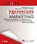 Sébastien Soulez et Saïd Halla - Exercices avec corrigés détaillés Marketing - 72 exercices corrigés de Marketing.