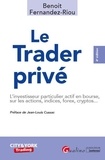 Benoît Fernandez-Riou - Le Trader privé - L'investisseur particulier actif en bourse, sur les actions, indices, forex, cryptos....