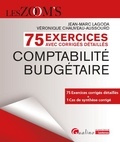 Jean-Marc Lagoda et Véronique Chauveau-Aussourd - Comptabilité budgétaire - 75 exercices avec corrigés détaillés.