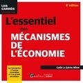 Gaëlle Le Guirriec-Milner - L'essentiel des mécanismes de l'économie.