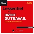 Franck Petit - L'essentiel du droit du travail - Les relations collectives.