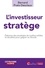 Bernard Prats-Desclaux - L'investisseur stratège - Elaborez des stratégies de trading solides et durables pour gagner en Bourse.