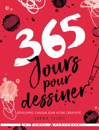 Lorna Scobie - 365 jours pour dessiner - Développez chaque jours votre créativité....