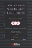 Phil Gordon - Poker No-Limit Texas Hold'em - La première donne - Découvertes et leçons essentielles.