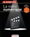 Jérôme Genevray - La vidéo numérique - Du tournage à la diffusion.