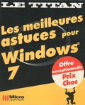 Xavier Creuset et Sophie Valeyre - Les meilleures astuces pour Windows 7.