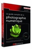 Martin Zurmühle - Le guide complet de la Photo numérique.