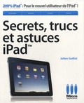 Julien Guillot - Secrets, trucs et astuces iPad.