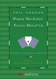Phil Gordon - Poker No-Limit Texas Hold'en - Tome 1, Leçons et techniques avancées.