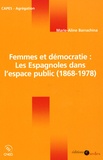 Marie-Aline Barrachina - Femmes et démocratie : les Espagnoles dans l'espace public (1868-1978).