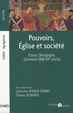 Geneviève Bührer-Thierry - Pouvoirs, Eglise et société - France, Bourgogne, Germanie (888-XIIe siècle).
