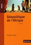Philippe Hugon - Géopolitique de l'Afrique.