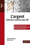 France Farago et Gilles Bosc - L'argent - Concours commun des IEP.