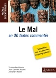 Victoire Feuillebois et Jean-Damien Mazaré - Le Mal en 30 textes commentés - Prépas scientifiques.