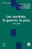 Philippe Chassaigne - Les sociétés, la guerre, la paix - 1911-1946.