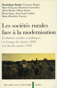 Dominique Barjot - Les sociétés rurales face à la modernisation - Évolutions sociales et politiques en Europe des années 1830 à la fin des années 1920.