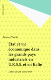 Jacques Valette - État et vie économique dans les grands pays industriels, en U.R.S.S. et en Italie - Début de XXe siècle-1939.