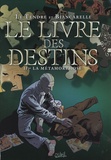 Serge Le Tendre et Franck Biancarelli - Le livre des destins Tome 2 : La métamorphose.