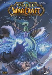 Louise Simonson et Walter Simonson - World of Warcraft Tome 7 : Sur la route de Theramore.