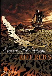  Riff Reb's - A bord de l'Etoile Matutine.
