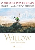 George Lucas et Chris Claremont - Les chroniques de la Terre d'Ombre Tome 1 : Willow, lune d'Ombre.