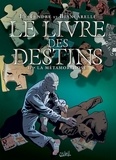 Franck Biancarelli et Serge Le Tendre - Le livre des destins Tome 02 : La métamorphose.